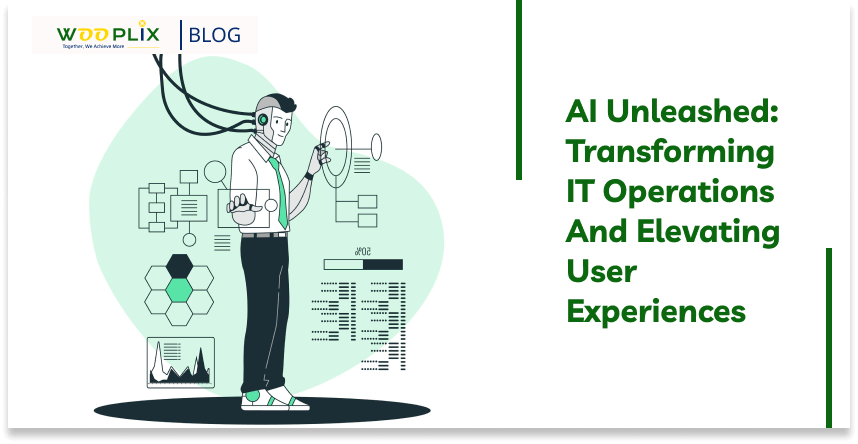AI Unleashed Transforming IT Operations and Elevating User Experiences
