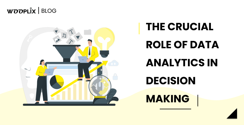 The Crucial Role of Data Analytics in Decision Making