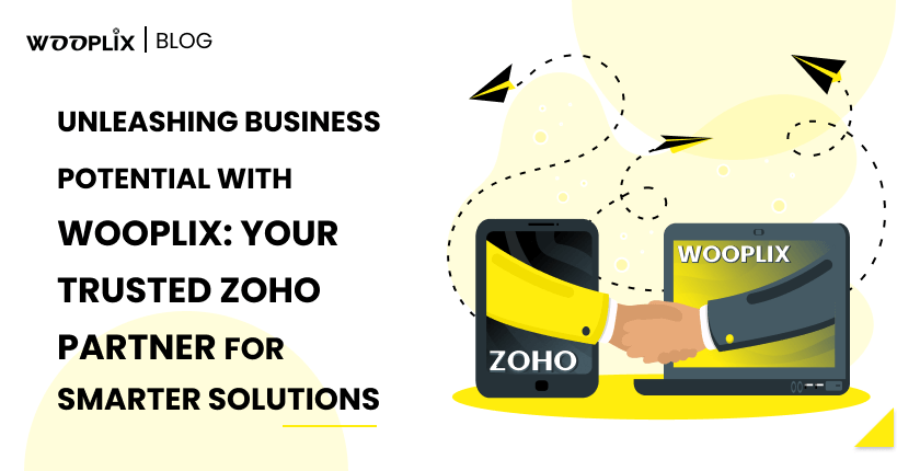 Unleashing Business Potential with Wooplix_ Your Trusted Zoho Partner for Smarter Solutions